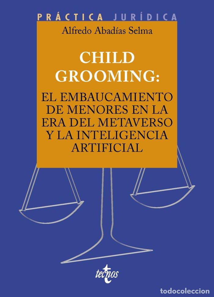 Livres: CHILD GROOMING EL EMBAUCAMIENTO DE MENORES EN LA ERA DEL ME - ABADIAS SELMA, ALFREDO