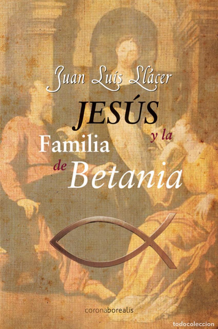Livres: JESUS Y LA FAMILIA DE BETANIA - Llacer, Juan Luis