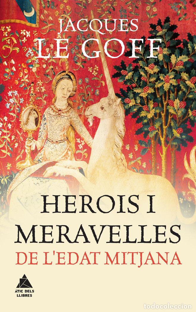 Libros: HEROIS I MERAVELLES DE LEDAT MITJANA - LE GOFF, JACQUES