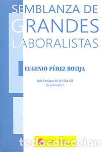 B&uuml;cher: SEMBLANZA GRANDES LABORALISTAS (EUGENIO PEREZ BOTIJA) - BAYON CHACON, GASPAR