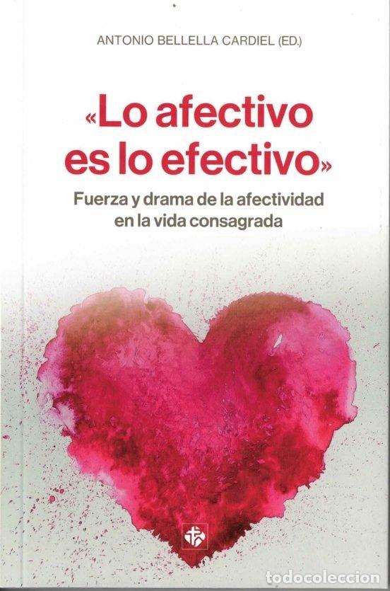 Libri: LO AFECTIVO ES LO EFECTIVO - BELELLA CARDIEL, ANTONIO