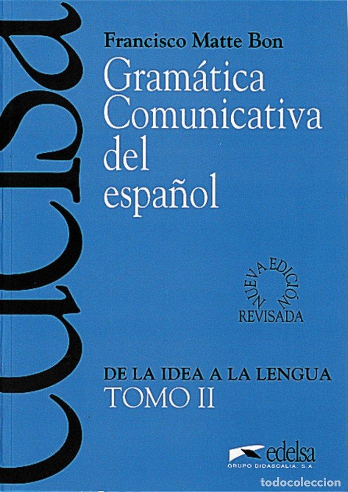 Libros: GRAMATICA COMUNICATIVA II ESPA&Ntilde;OL EDEESP0EOI - MATTE BON, FRANCISCO