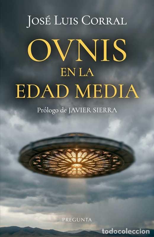 Libros: OVNIS EN LA EDAD MEDIA - JOSE LUIS CORRAL