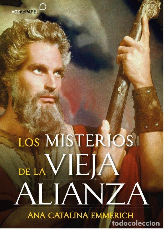 Libros: LOS MISTERIOS DE LA VIEJA ALIANZA - ANA CATALINA EMMERICH