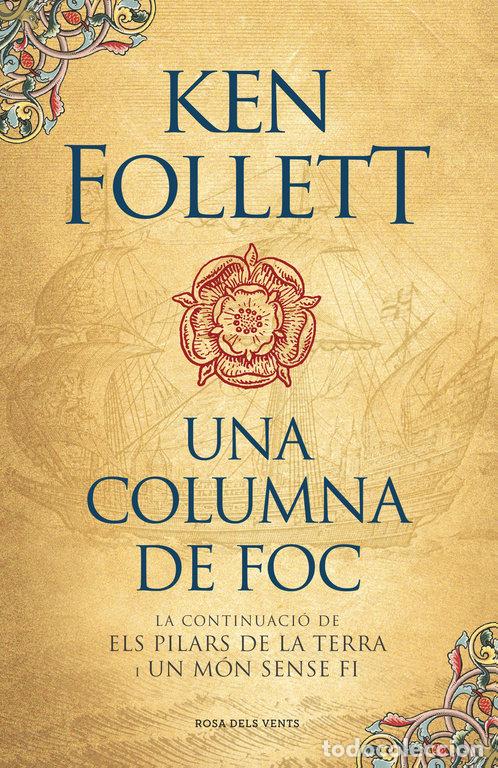 Libros: UNA COLUMNA DE FOC (SAGA ELS PILARS DE LA TERRA 3) - KEN FOLLETT