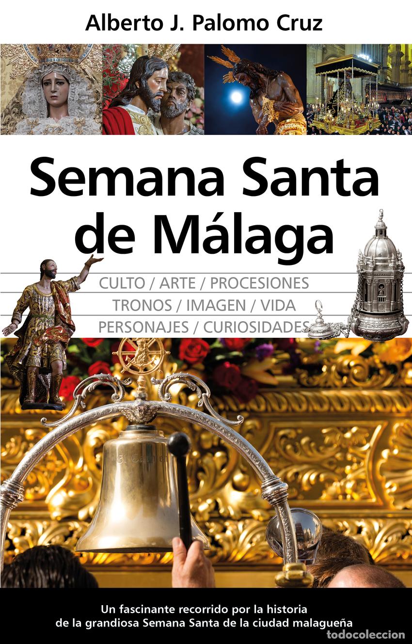 Libros: SEMANA SANTA DE M&Aacute;LAGA - Alberto J Palomo Cruz