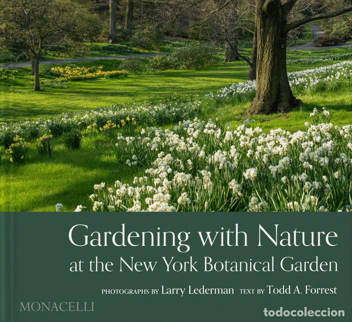 Libri: GARDENING WITH NATURE AT THE NEW YORK BOTANICAL GARDENS - BERNSTEIN, JENNIFER