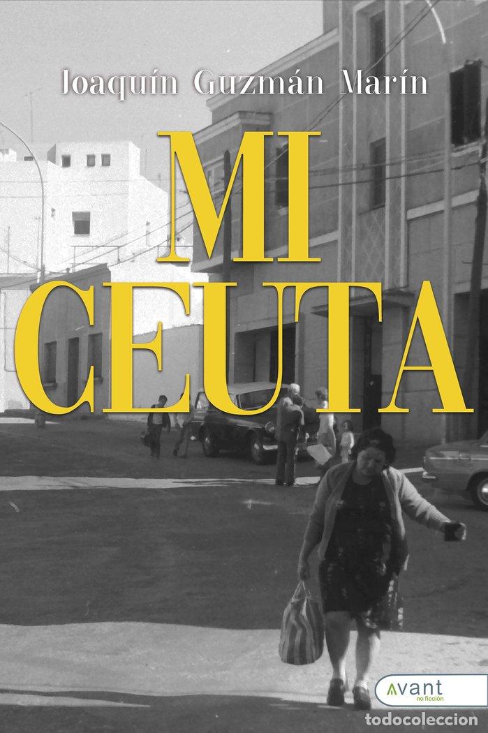 B&uuml;cher: MI CEUTA - GUZMAN MARIN, JOAQUIN