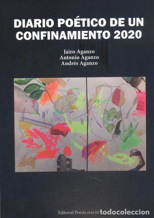Libros: DIARIO POETICO DE UN CONFINAMIENTO 2020 - AGANZO GONZALEZ, JAIRO