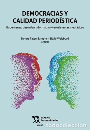 B&uuml;cher: DEMOCRACIAS Y CALIDAD PERIODISTICA GOBERNANZA DESORDEN INFO - DOLORS PALAU SAMPIO