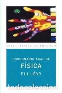 Libros: DICCIONARIO AKAL DE FISICA - LEVY, ELI