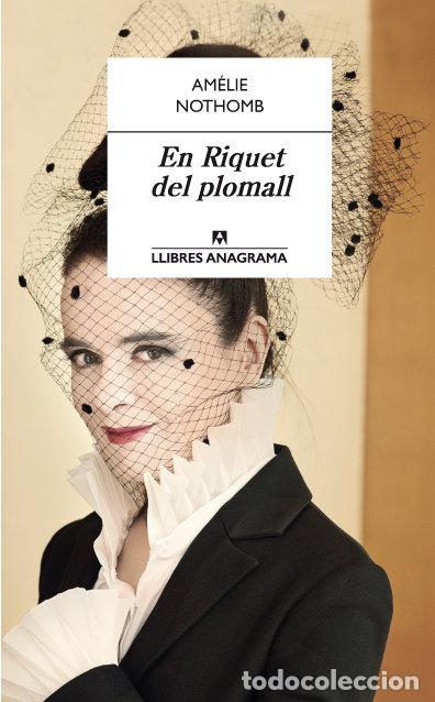 Libri: EN RIQUET DEL PLOMALL - NOTHOMB, AMELIE
