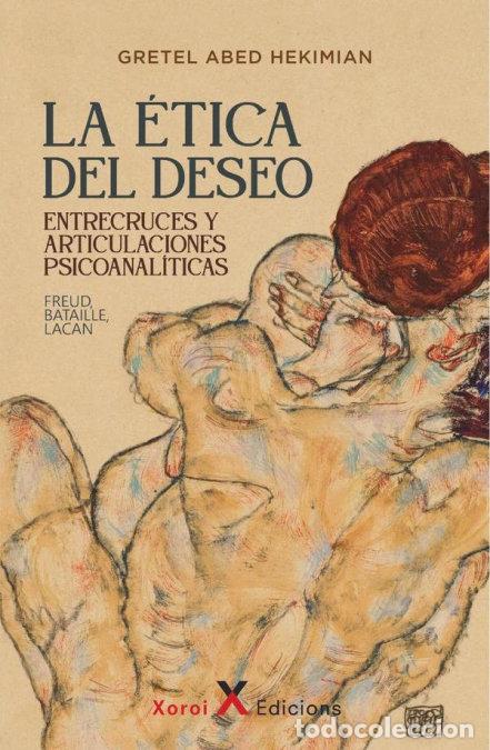 Libros: LA ETICA DEL DESEO ENTRECRUCES Y ARTICULACIONES PSICOANALIT - GRETEL ABED HEKIMIAN