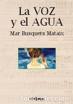 books: VOZ Y EL AGUA,LA - BUSQUETS MATAIX, MAR