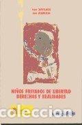 Libros: NI&Ntilde;OS PRIVADOS DE LIBERTAD, DERECHOS Y REALIDADES - CAPPELAERE, GEERT