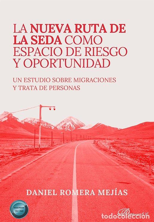 Livres: LA NUEVA RUTA DE LA SEDA COMO ESPACIO DE RIESGO Y OPORTUNID - DANIEL ROMERA MEJIAS