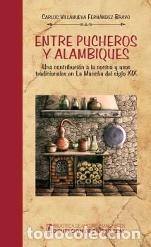 books: ENTRE PUCHEROS Y ALAMBIQUES - VILLANUEVA FERNANDEZ-BRAVO, CARLOS
