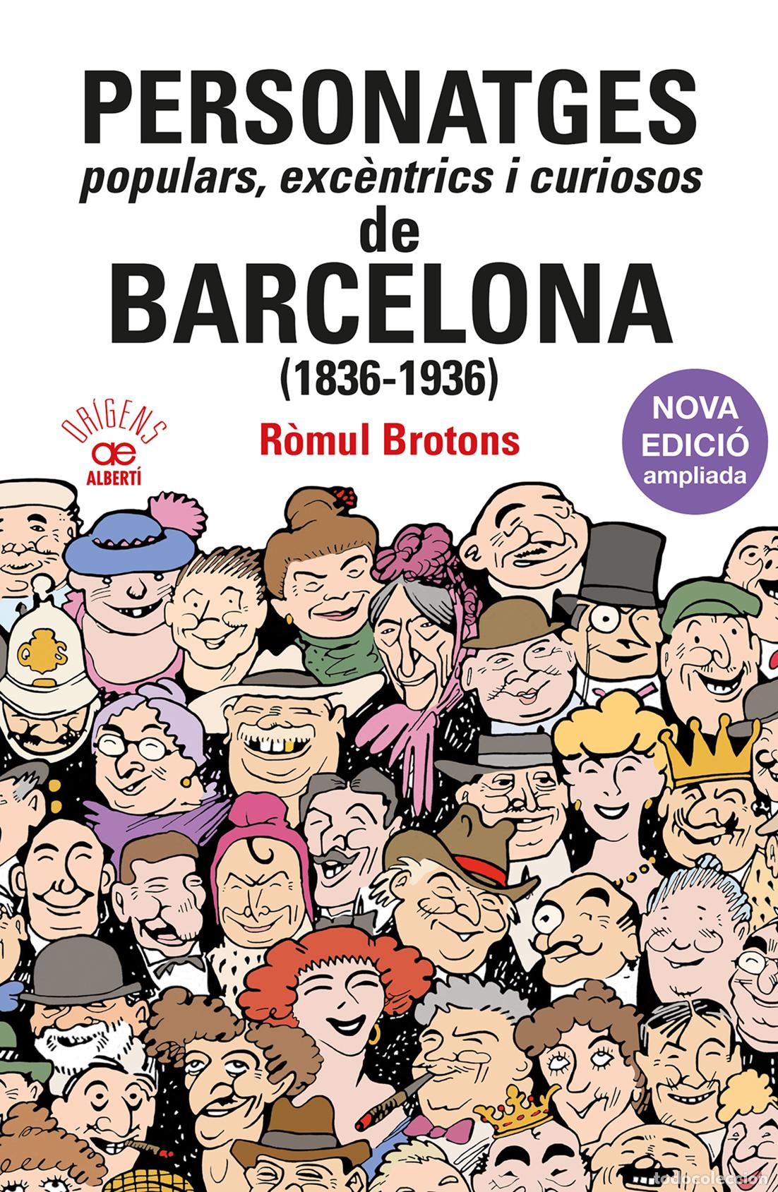 B&uuml;cher: PERSONATGES POPULARS, EXC&Egrave;NTRICS I CURIOSOS DE BARCELONA (1836-1936) - Brotons, R&ograve;mul