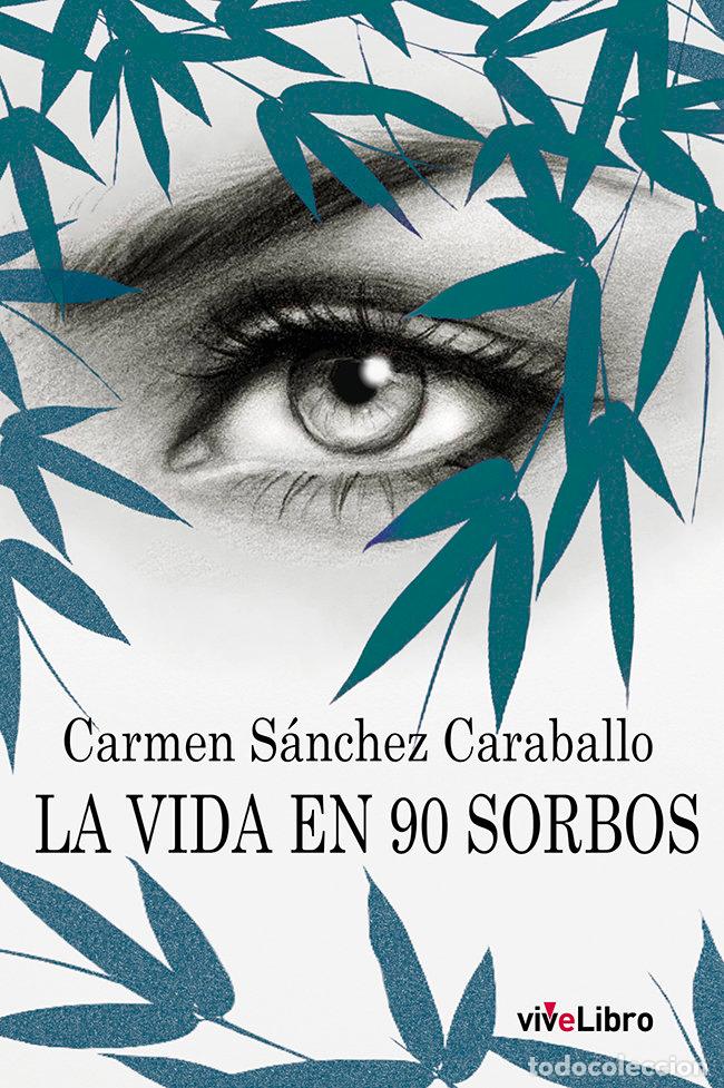 B&uuml;cher: LA VIDA EN 90 SORBOS - SANCHEZ CARABALLO, CARMEN