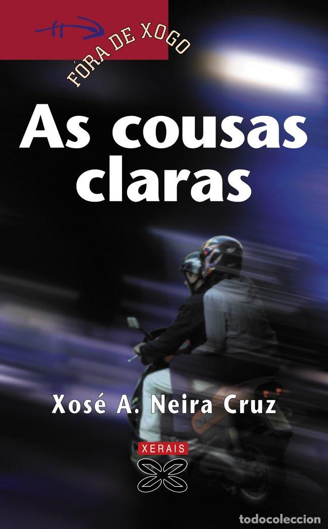 books: AS COUSAS CLARAS - NEIRA CRUZ, XOSE A.