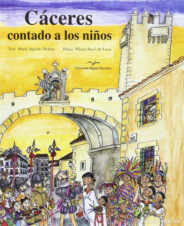 Libros: CACERES CONTADO A LOS NI&Ntilde;OS - AGUADO MOLINA, MARIA