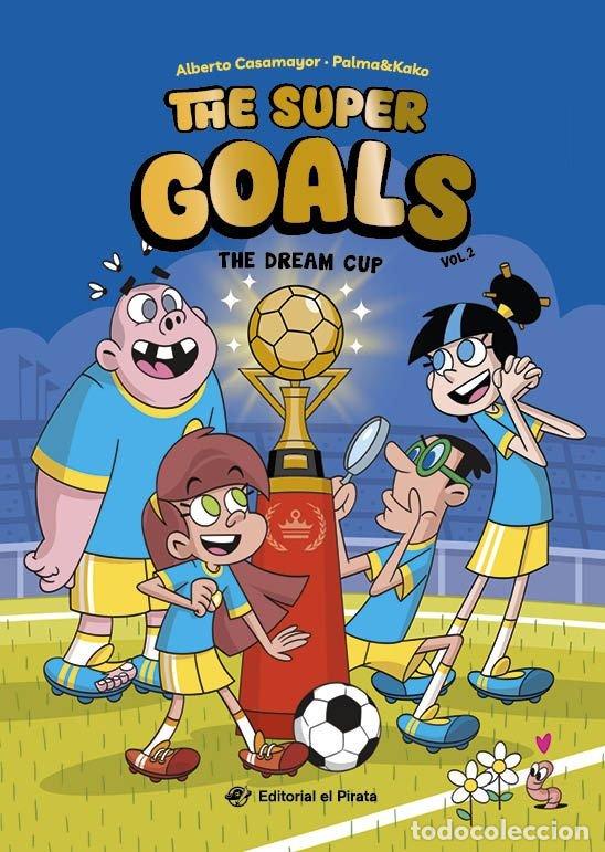 Libros: THE SUPER GOALS 2 THE DREAM CUP - CASAMAYOR, ALBERTO