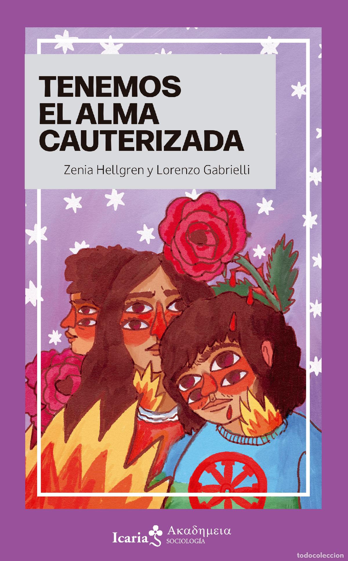 Libros: TENEMOS EL ALMA CAUTERIZADA - Hellgren, Zenia