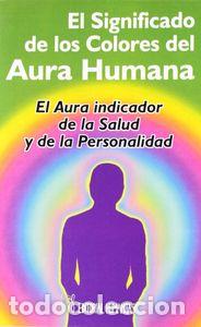 Libros: SIGNIFICADO DE LOS COLORES DEL AURA HUMANA - COLVILLE
