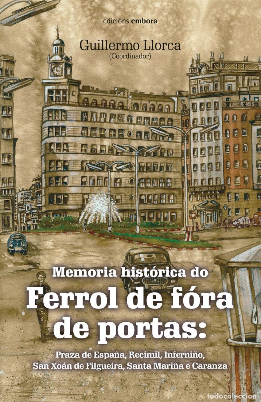 Libros: MEMORIA HIST&Oacute;RICA DO FERROL DE F&Oacute;RA DE PORTAS - Llorca, Guillermo