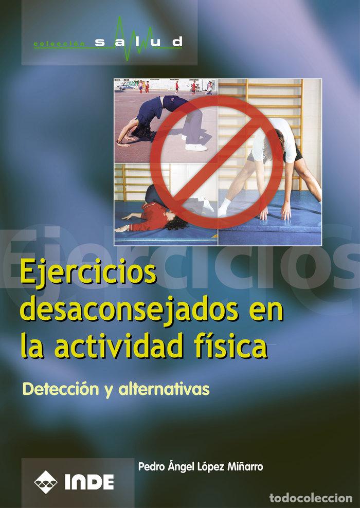 Livros: EJERCICIOS DESACONSEJADOS ACTIVIDAD FISICA - LOPEZ MI&Ntilde;ARRO, PEDRO ANGEL