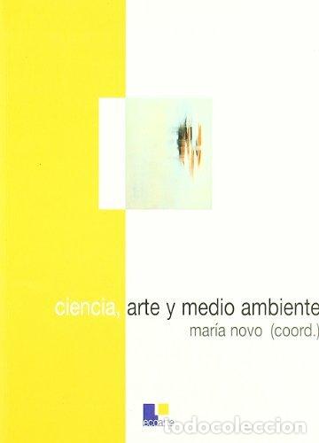 Livres: CIENCIA ARTE Y MEDIO AMBIENTE - NOVO, MAR&Iacute;A, COORD.