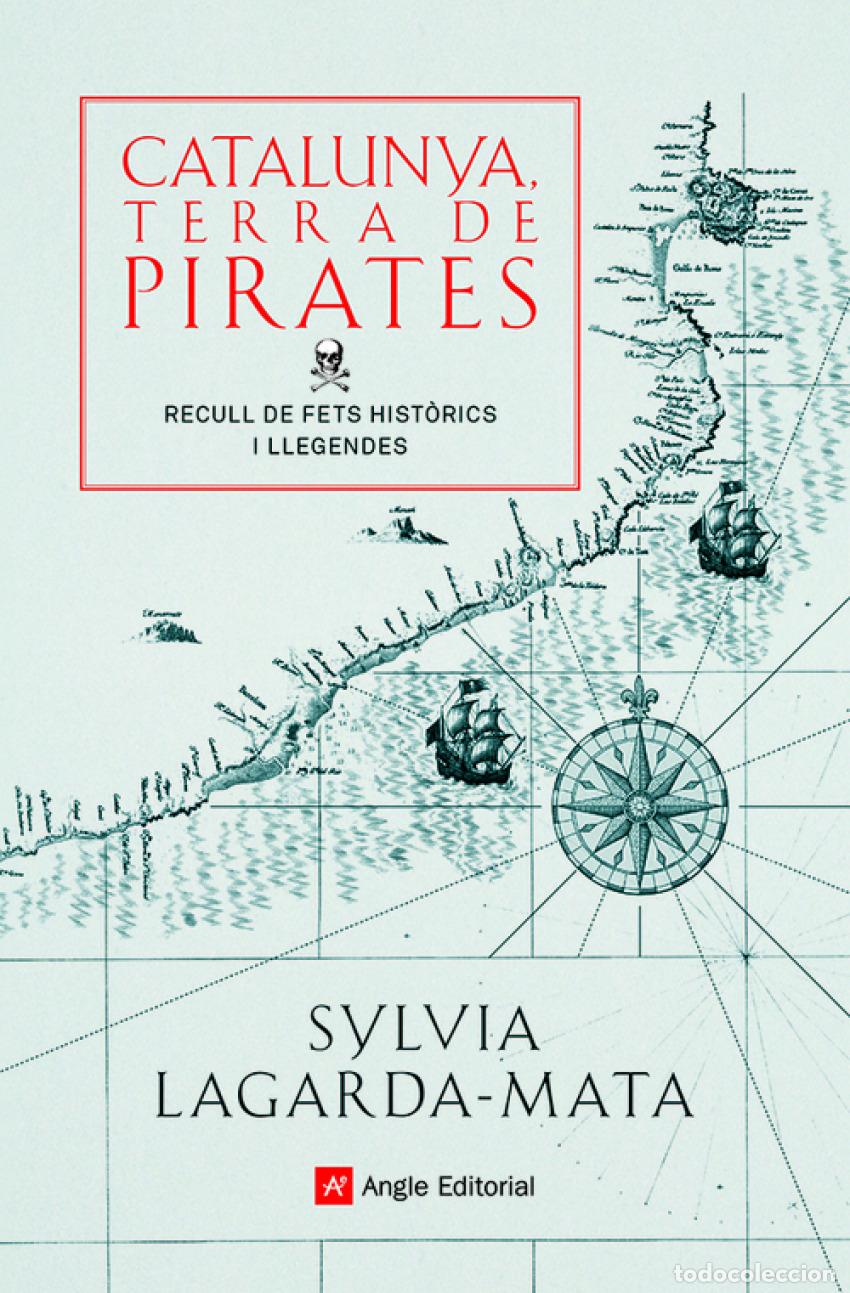 books: CATALUNYA, TERRA DE PIRATES - Lagarda Mata, Sylvia