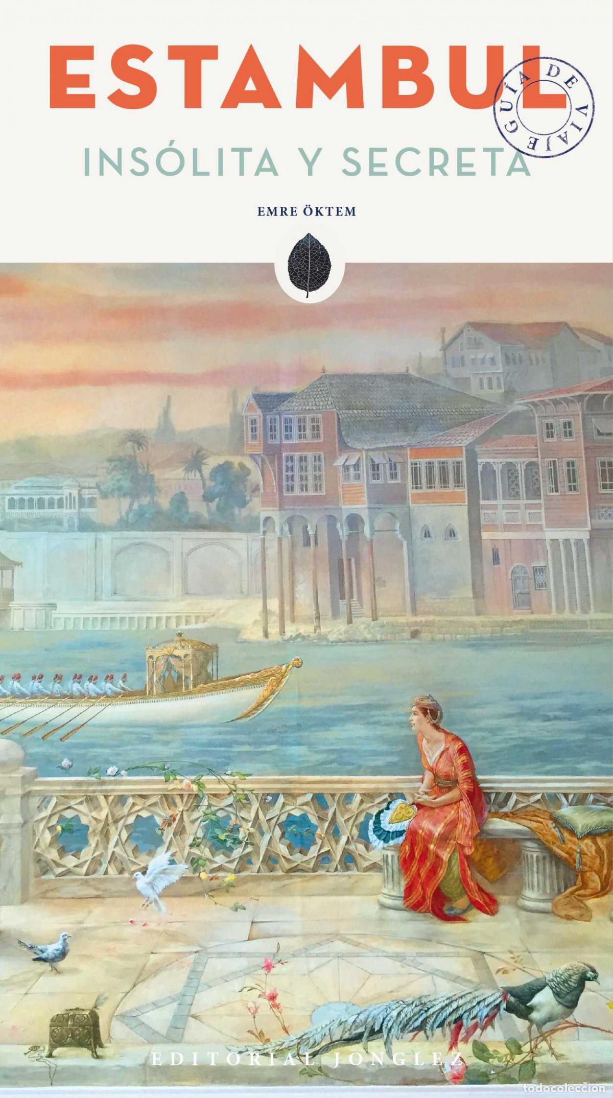 books: ESTAMBUL INS&Oacute;LITA Y SECRETA - &Ouml;ktem, &Aacute;emre