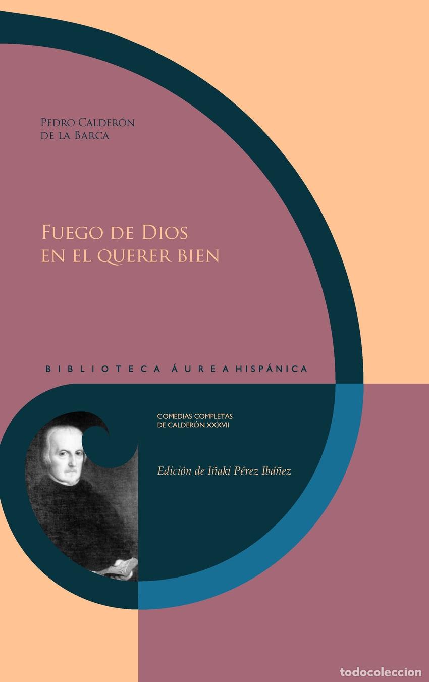 B&uuml;cher: FUEGO DE DIOS EN EL QUERER BIEN - Calder&oacute;n de la Barca, Pedro