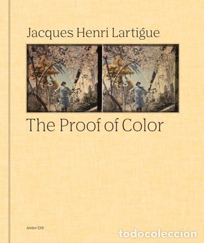 Libri: THE PROOF OF COLOR - Lartigue, Jacques Henri