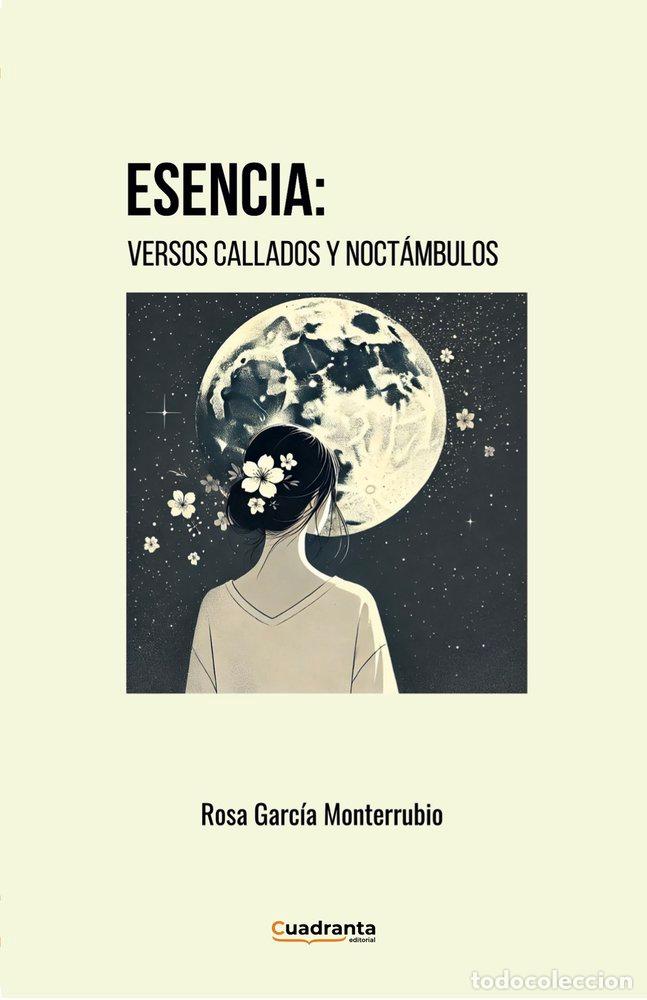 Livres: ESENCIA VERSOS CALLADOS Y NOCTAMBULOS - GARCIA MONTERRUBIO, ROSA