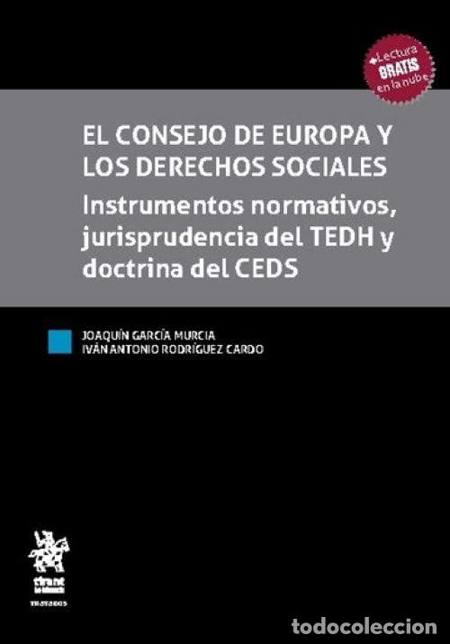 Libri: EL CONSEJO DE EUROPA Y LOS DERECHOS SOCIALES. INSTRUMENTOS NORMATIVOS, JURISPRUDENCIA DEL TEDH Y DOC
