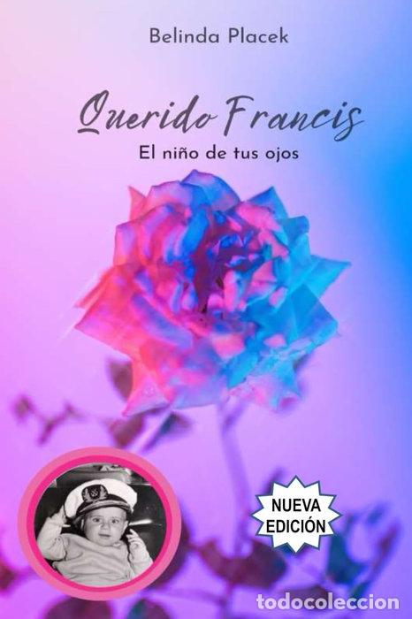 Libri: QUERIDO FRANCIS - PLACEK PAULARENA, BELINDA ALEXANDRA