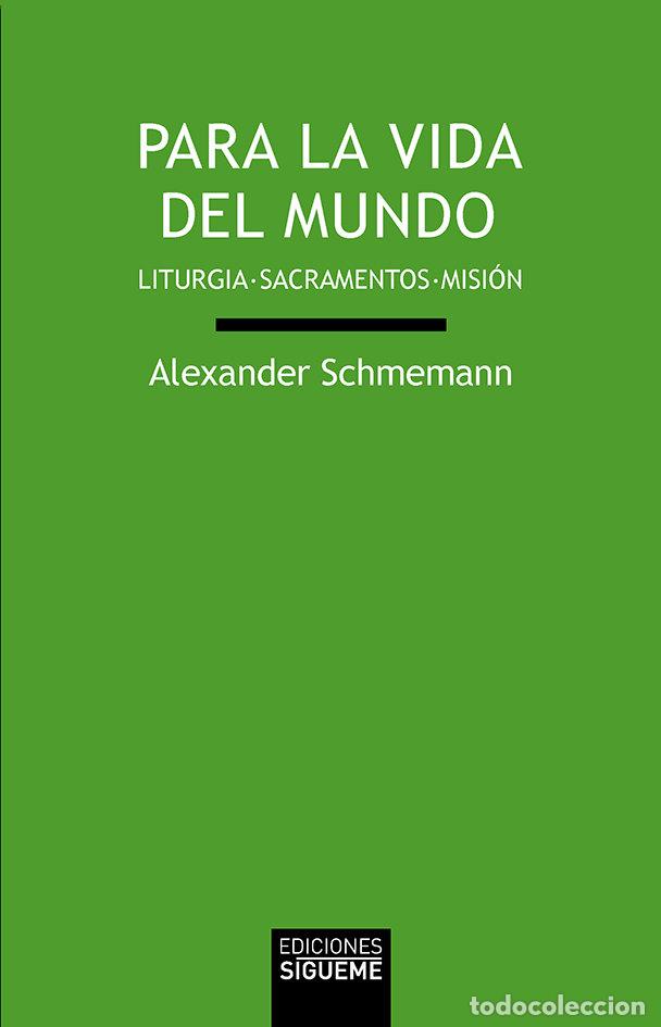 Livres: PARA LA VIDA DEL MUNDO - SCHMEMANN, ALEXANDER