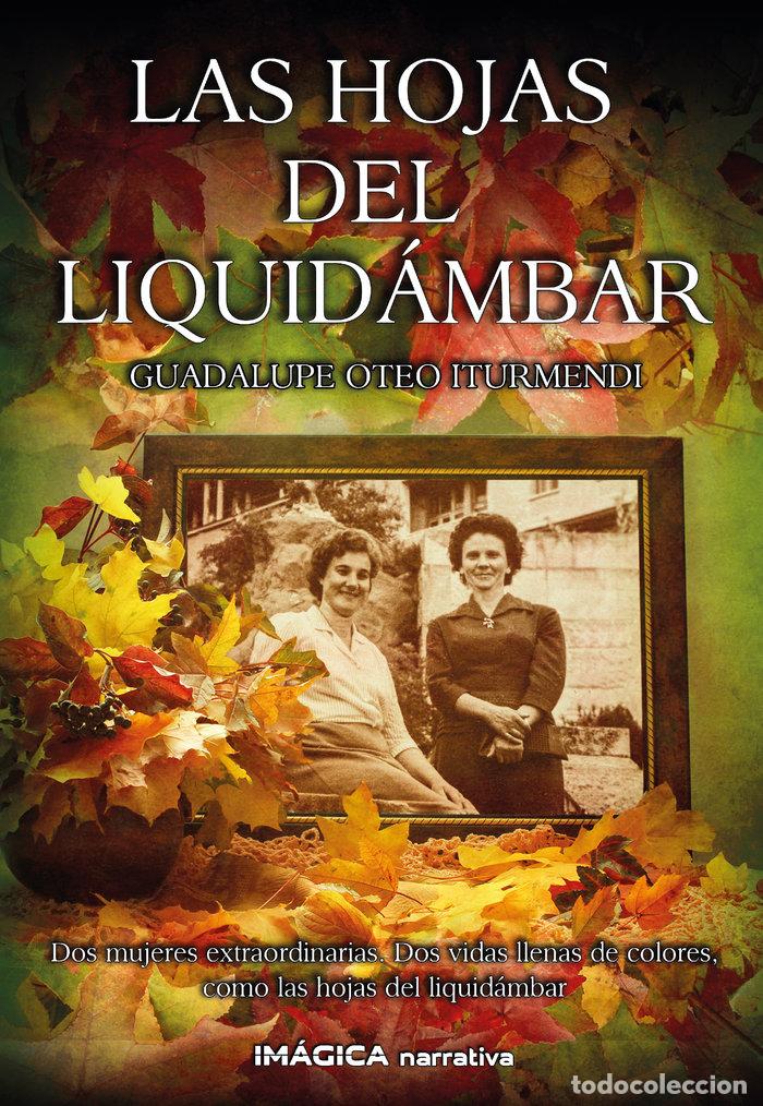 Libros: LAS HOJAS DEL LIQUIDAMBAR - OTEO ITURMENDI, GUADALUPE