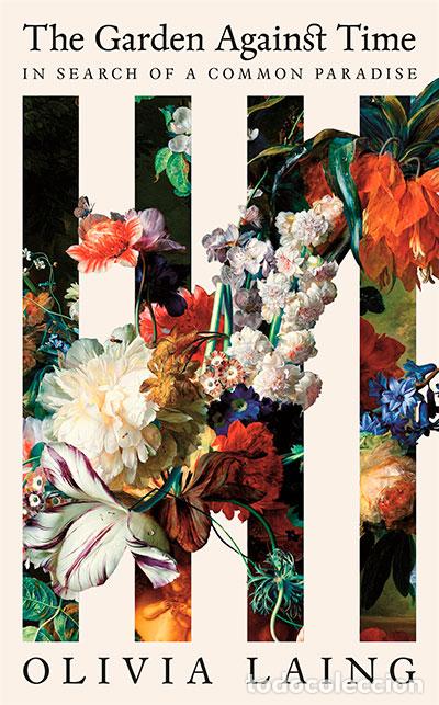 Libros: THE GARDEN AGAINST TIME - Laing, Olivia