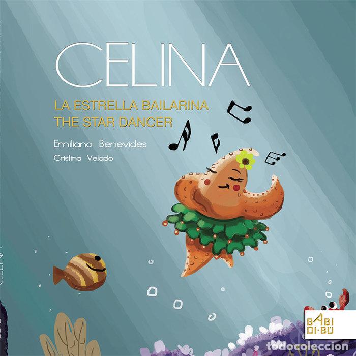 Libros: CELINA LA ESTRELLA BAILARINA / CELINA THE STAR DANCER - BENEVIDES, EMILIANO