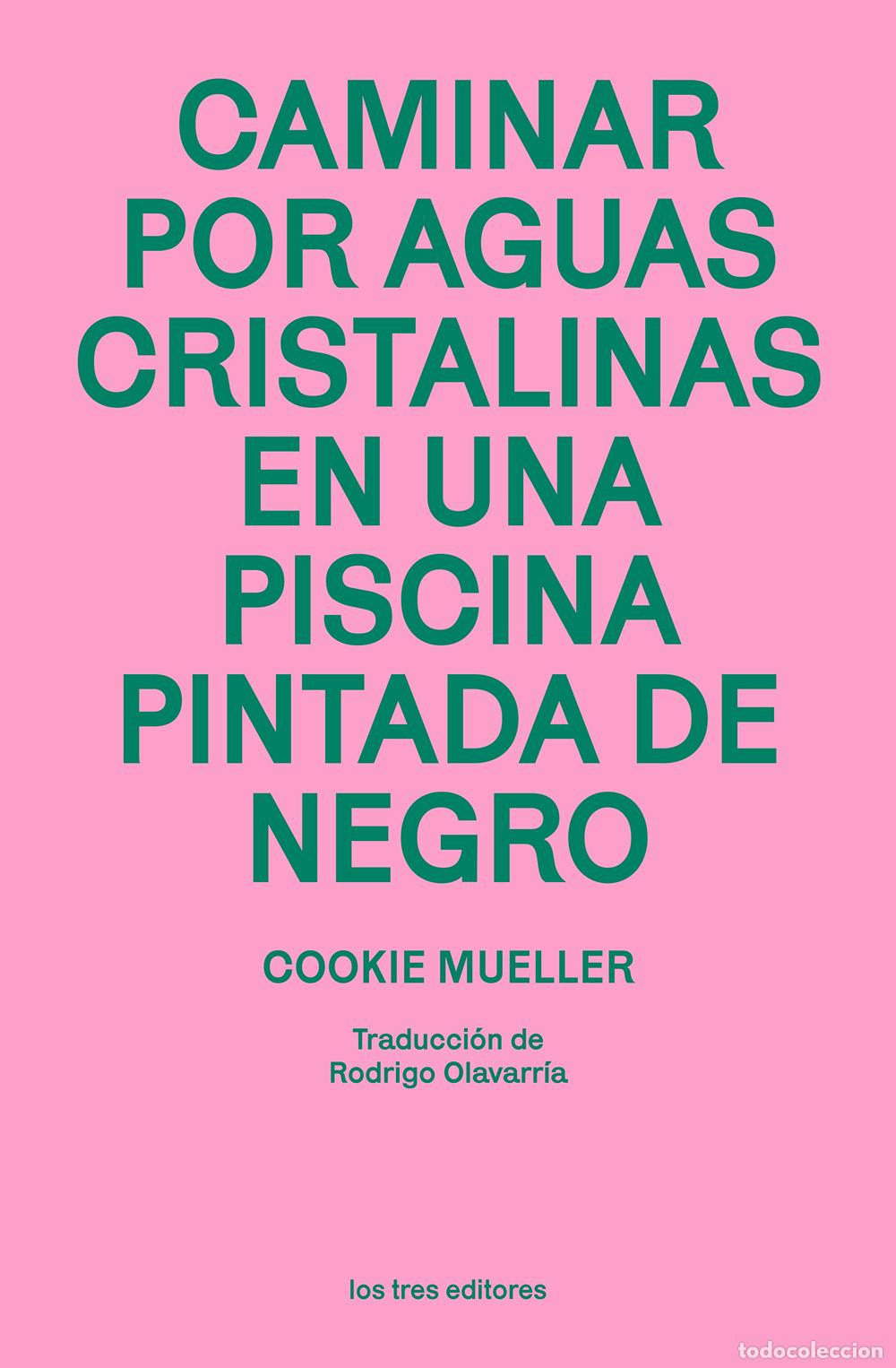 Livros: CAMINAR POR AGUAS CRISTALINAS EN UNA PISCINA PINTADA DE NEGRO - Mueller, Cookie