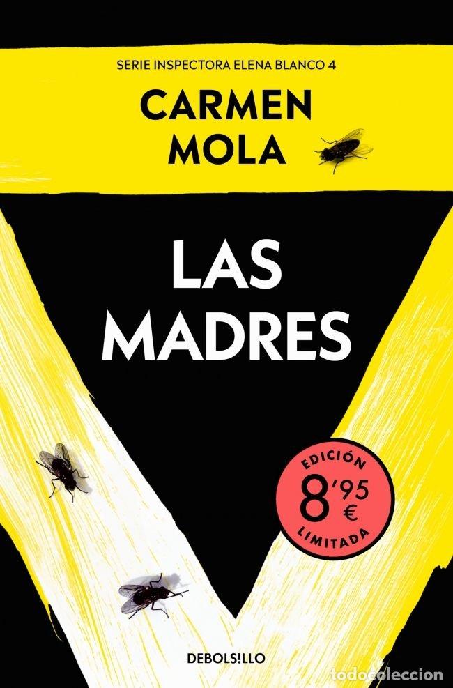 Libros: LAS MADRES EDICION LIMITADA VERANO INSPECTORA ELENA BLANCO 4 - CARMEN MOLA