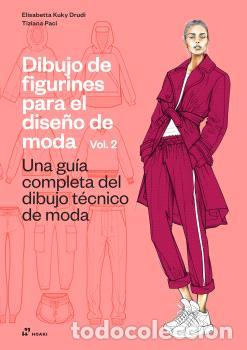 Libros: DIBUJO DE FIGURINES PARA EL DISE&Ntilde;O DE MODA VOL. 2 - KUKY DRUDI, ELISABETTA