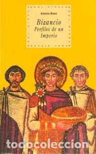 Libros: BIZANCIO PERFILES DE UN IMPERIO HIPECU - BRAVO, ANTONIO