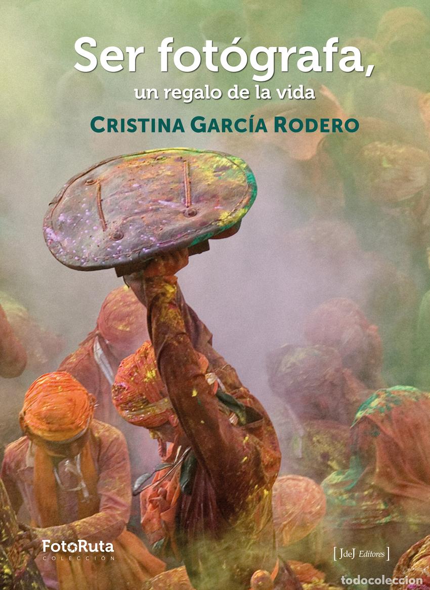 books: SER FOT&Oacute;GRAFA, UN REGALO DE LA VIDA - Garc&iacute;a Rodero, Cristina