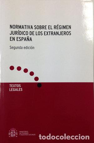 Libros: NORMATIVA SOBRE EL REGIMEN JURIDICO DE LOS EXTRANJEROS EN ES - MINISTERIO DE TRABAJO E INMIGRACION