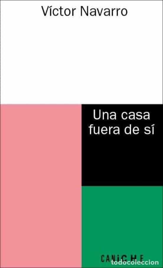 Libros: UNA CASA FUERA DE SI - NAVARRO, VICTOR