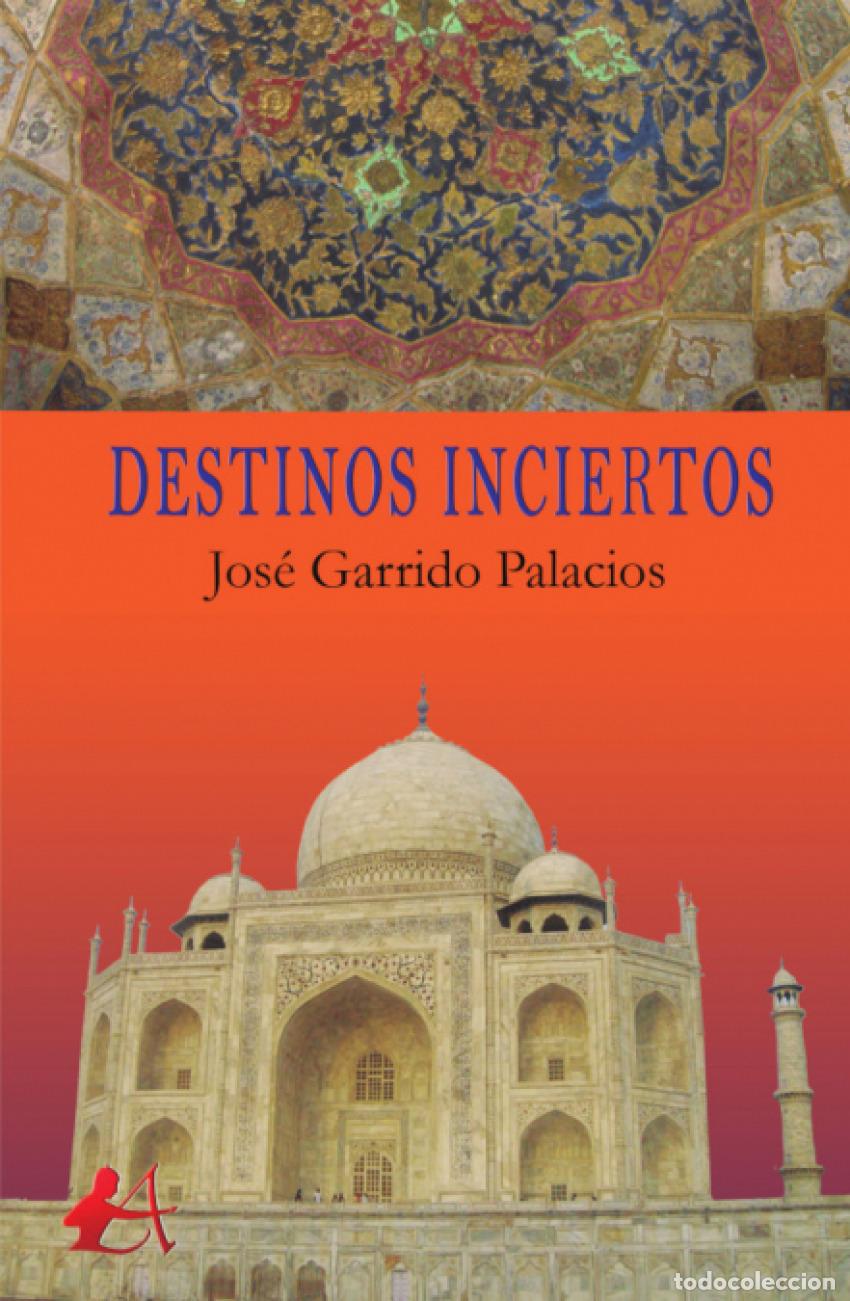 books: DESTINOS INCIERTOS - Garrido Palacios, Jos&eacute;